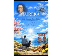 Eureka Split-Second, Keep Going:: A Personal Manifesto