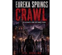 Eureka Springs Crawl: 30 Accounts from the Zombie Crawl