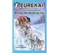 Eureka!: The Continuing Adventures of Mickey the Mushing Cat: 2