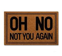 Eureya, zerbino per ingresso, con scritta “Oh No Not You Again”, divertente zerbino decorativo per interni ed esterni, in tessuto non tessuto, 45,7 x 76,2 cm