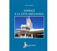 Euridice e la città meccanica