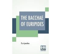 Euripedes The Bacchae Of Euripides (Tascabile)