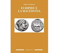 Euripide e la Macedonia. Ediz. critica