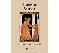 Euripide Medea, di Euripide, P. M. Fumagalli, 2018, Youcanprint