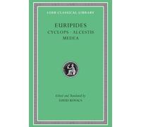 Euripides Cyclops. Alcestis. Medea (Copertina rigida) Loeb Classical Library