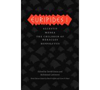 Euripides I: Alcestis, Medea, the Children of Heracles, Hippolytus (Complete