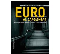 Euro al capolinea? La vera natura della crisi europea