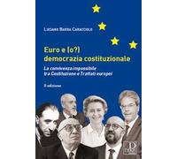 Euro e (o?) democrazia costituzionale. La convivenza impossibile tra costituzione e trattati europei