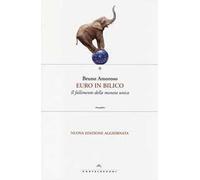 Euro in bilico. Il fallimento della moneta unica
