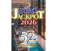 Euro Jackpot 2026: 52 Caminos de Pequeños Comienzos