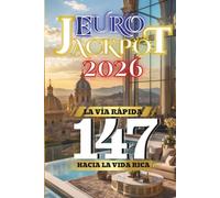 Euro Jackpot 2026: La Fastlane hacia la vida rica 147