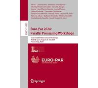 Euro-Par 2024: Parallel Processing Workshops: Euro-Par 2024 International Workshops, Madrid, Spain, August 26-30, 2024, Proceedings, Part I: 15385