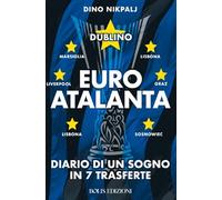 Euroatalanta: diario di un sogno in sette trasferte
