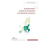 Eurobaromètre : du désir de comprendre à la volonté de convaincre