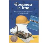 Eurobusiness in Iraq. Dall'esportazione della democrazia ai subappalti USA