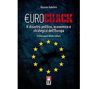 Eurocrack. Il disastro politico, economico e strategico dell'Europa