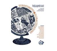 Eurofumetto & globalizzazione. Studi su graphic novel e linguaggi dei comics