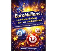 Euromillions : La méthode ludique pour vos combinaisons: Combinez style et statégie pour remplir vos grilles