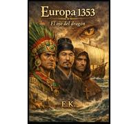 EUROPA 1353: DRAGÓN: Una ucronía sobre el descubrimiento inverso