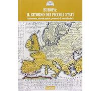 Europa 2011: il ritorno dei piccoli stati. Autonomie, piccole patrie, processi di sussidiarietà