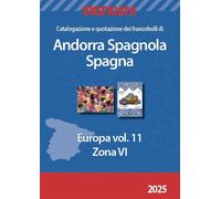 UNIFICATO EUROPA VOL. 11 ANDORRA SPAGNOLA E SPAGNA 20025 CATALOGO PER FRANCOBOLLI
