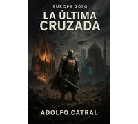 Europa 2050: La Última Cruzada