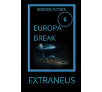 EUROPA BREAK: Chroniques des abîmes gelées