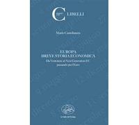Europa. Breve storia economica. Da Ventotene al Next Generation EU passando per l'euro