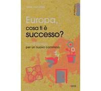 Europa, cosa ti è successo? Piccoli consigli per un nuovo cammino