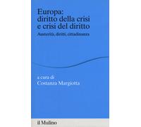 Europa: diritto della crisi e crisi del diritto. Austerità, diritti, citta...