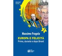 Europa e felicità. Prima, durante e dopo Brexit