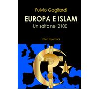 Europa e Islam di Fulvio Gagliardi, 2021, Youcanprint