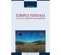 Europa e patologia. Saggi su Ernesto de Martino