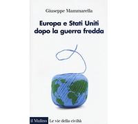 Libri Giuseppe Mammarella - Europa E Stati Uniti Dopo La Guerra Fredda