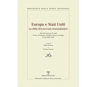 Europa e Stati Uniti. La sfida del mercato transatlantico. Atti del Seminaro di studi (Firenze, 29 novembre 2013)