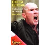 Europa estrema. Il radicalismo di Destra dal 1945 a oggi