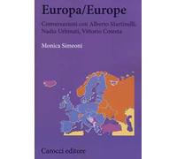 Europa/Europe. Conversazioni con Alberto Martinelli, Nadia Urbinati, Vittorio Cotesta