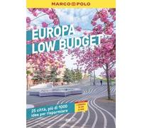 Europa low budget. 25 città, più di 1000 idee per risparmiare. Ediz. a colori