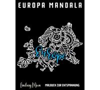Europa Mandala Malbuch zur Entspannung: 50 Faszinierende Landkarten Motive von Europäischen Staaten zum Ausmalen für Kreativität und Stressabbau