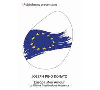 Europa mon amour. La divina Costituzione frustata