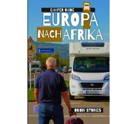 Europa Nach Afrika Camper Guide: Der Gateway-Guide von Südspanien nach Marokko für eine stressfreie Q1-Reise