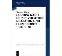 Europa Nach Der Revolution: Reaktion Und Fortschritt 1850-1870: 58