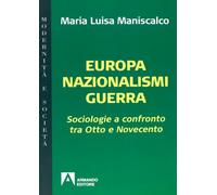 Europa nazionalismi guerra. Sociologie a confronto tra Otto e Novecento