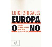 Europa o no. Sogno da realizzare o incubo da cui uscire