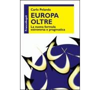 Europa oltre. La nuova formula estroversa e pragmatica