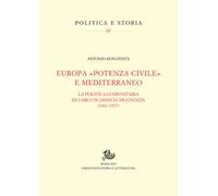 Europa «potenza civile» e Mediterraneo. La politica comunitaria di Carlo Scarascia Mugnozza (1961-1977)