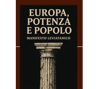 Europa, potenza e popolo: Manifesto leviatanico