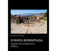 EUROPA REDISEÑADA: Argumentos a favor de empezar de cero