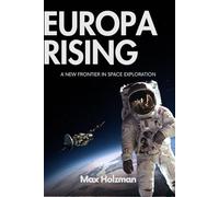 Europa Rising: A New Frontier in Space Exploration