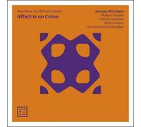 Europa Ritrovata - Affect Is No Crime New Music For Old Instrument